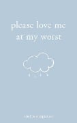 Cover-Bild zum Titel 'Please Love Me at My Worst' von 'Michaela Angemeer'