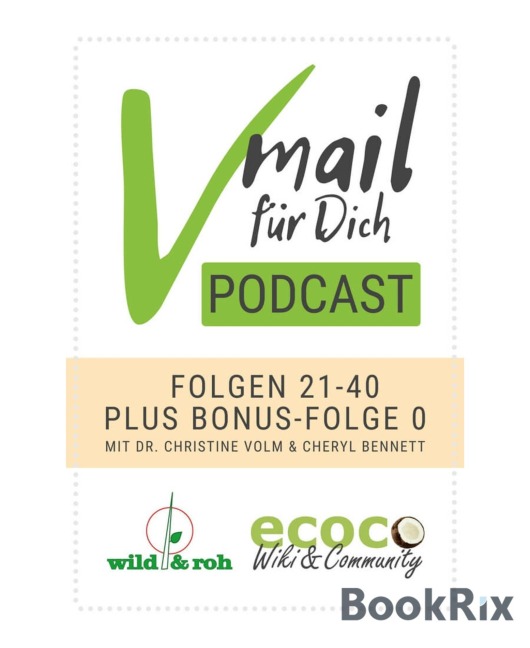 Vmail Für Dich Podcast - Serie 2: Folgen 21 - 40 plus Folge 0 von wild&roh und ecoco - Cheryl Bennett, Christine Volm