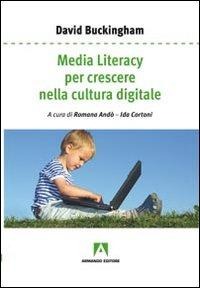 Media literacy per crescere nella cultura digitale - David Buckingham