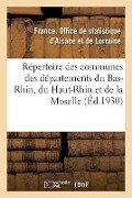 Cover-Bild zum Titel 'Répertoire Des Communes Des Départements Du Bas-Rhin, Du Haut-Rhin Et de la Moselle' von 'Alsace Et de Lorraine'
