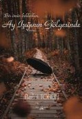 Cover-Bild zum Titel 'Ay Isiginin Gölgesinde' von 'Resul Torun'