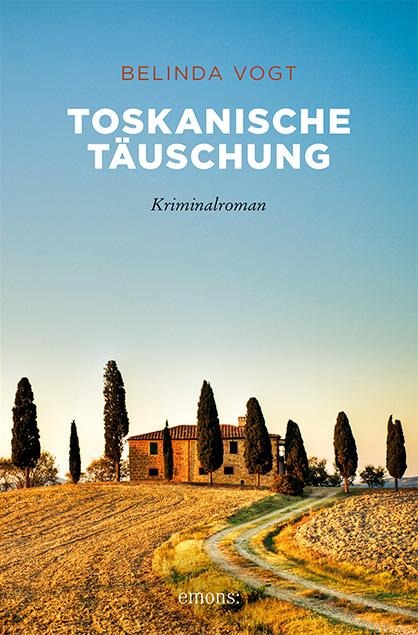 Toskanische Täuschung - Belinda Vogt