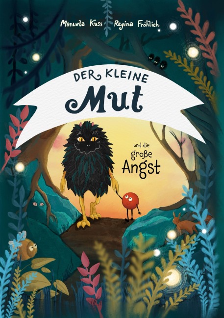 Der kleine Mut und die große Angst - Manuela Kuss