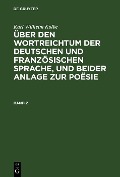 Karl Wilhelm Kolbe: Über den Wortreichtum der deutschen und französischen Sprache, und beider Anlage zur Poësie. Band 2 - Karl Wilhelm Kolbe