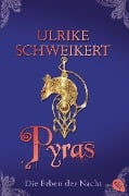 Die Erben der Nacht - Pyras - Ulrike Schweikert