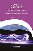 Cover-Bild zum Titel 'Bilimin Sinirlari Bilim Neyi, Ne Kadar, Nasil Bilebilir' von 'Berk Celayir'