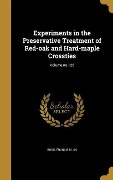 Cover-Bild zum Titel 'Experiments in the Preservative Treatment of Red-oak and Hard-maple Crossties; Volume no.126' von ''