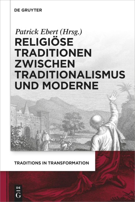 Religiöse Traditionen zwischen Traditionalismus und Moderne - 