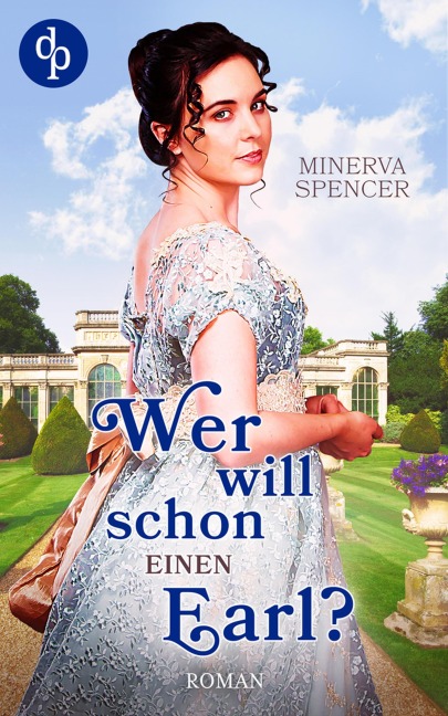Wer will schon einen Earl? - Minerva Spencer