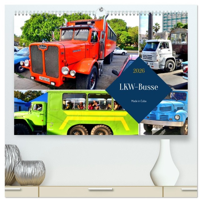 LKW-Busse - Made in Cuba (hochwertiger Premium Wandkalender 2026 DIN A2 quer), Kunstdruck in Hochglanz - Henning von Löwis of Menar