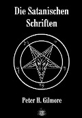 Cover-Bild zum Titel 'Die Satanischen Schriften' von 'Peter H. Gilmore'