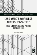 Cover-Bild zum Titel 'Lynd Ward's Wordless Novels, 1929-1937' von 'Grant F. Scott'