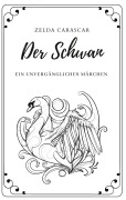 Cover-Bild zum Titel 'Der Schwan' von 'Zelda Carascar'