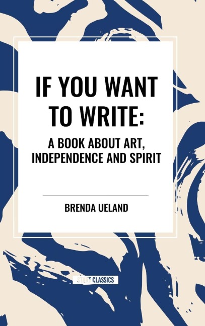 If You Want to Write - Brenda Ueland