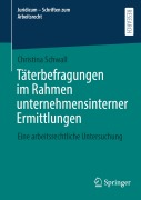 Cover-Bild zum Titel 'Täterbefragungen im Rahmen unternehmensinterner Ermittlungen' von 'Christina Schwall'