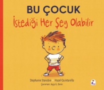 Cover-Bild zum Titel 'Bu Cocuk Istedigi Her Sey Olabilir' von 'Stephanie Stansbie'