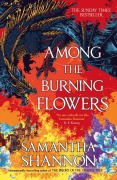 Cover-Bild zum Titel 'Among the Burning Flowers' von 'Samantha Shannon'