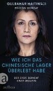 Cover-Bild zum Titel 'Wie ich das chinesische Lager überlebt habe' von 'Gulbahar Haitiwaji, Rozenn Morgat'