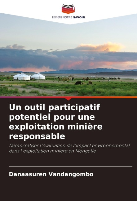 Un outil participatif potentiel pour une exploitation minière responsable - Danaasuren Vandangombo