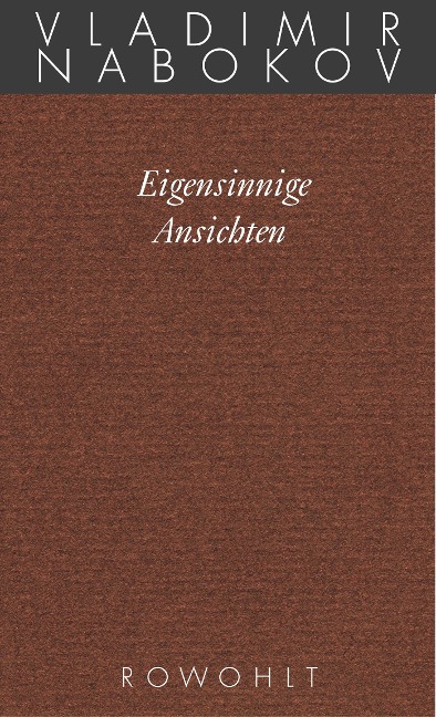 Gesammelte Werke 21. Eigensinnige Ansichten - Vladimir Nabokov
