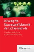 Cover-Bild zum Titel 'Messung von Ressourceneffizienz mit der ESSENZ-Methode' von 'Vanessa Bach, Ladji Tikana, Wolfgang Volkhausen, Frank Walachowicz, Elmar Rother'