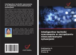 Cover-Bild zum Titel 'Inteligentne techniki szacowania w zarz¿dzaniu nieoczekiwanymi sytuacjami' von 'Gokilapriya S., Sakthivel K., Prema R.'
