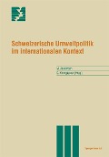 Cover-Bild zum Titel 'Schweizerische Umweltpolitik im internationalen Kontext' von ''