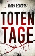 Cover-Bild zum Titel 'Totentage' von 'Mark Roberts'