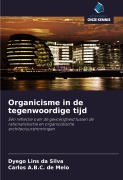 Cover-Bild zum Titel 'Organicisme in de tegenwoordige tijd' von 'Dyego Lins Da Silva, Carlos A. B. C. de Melo'