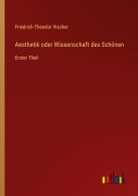 Cover-Bild zum Titel 'Aesthetik oder Wissenschaft des Schönen' von 'Friedrich Theodor Vischer'