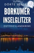 Cover-Bild zum Titel 'Borkumer Inselglitzer. Ostfrieslandkrimi' von 'Dörte Jensen'