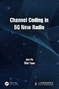 Cover-Bild zum Titel 'Channel Coding in 5G New Radio' von 'Jun Xu, Yifei Yuan'