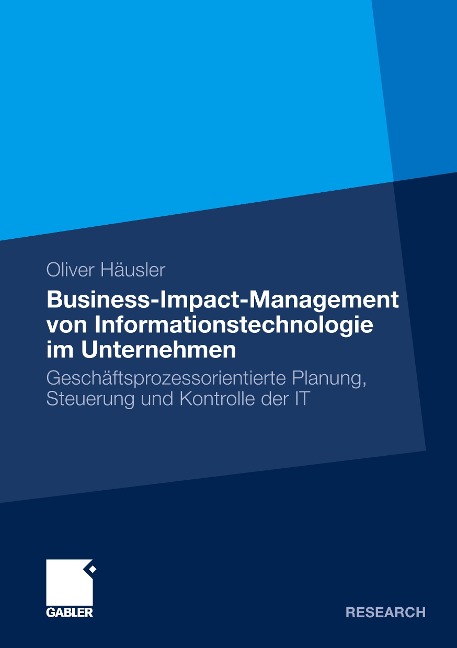Business-Impact-Management von Informationstechnologie im Unternehmen - Häusler Oliver