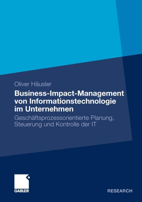 Business-Impact-Management von Informationstechnologie im Unternehmen - Häusler Oliver