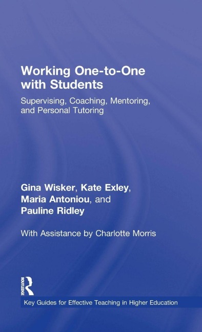 Working One-to-One with Students - Gina Wisker, Maria Antoniou, Kate Exley
