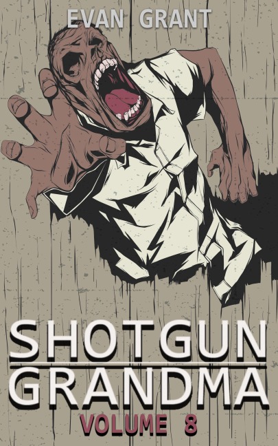 Shotgun Grandma: Volume 8 - Evan Grant