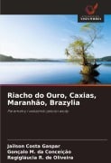 Riacho do Ouro, Caxias, Maranhão, Brazylia - Jailson Costa Gaspar, Gonçalo M. Da Conceição, Regigláucia R. de Oliveira