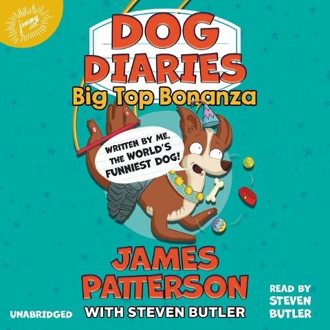 Dog Diaries: Big Top Bonanza - James Patterson
