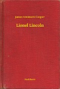 Lionel Lincoln - James Fenimore Cooper