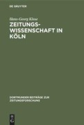 Cover-Bild zum Titel 'Zeitungswissenschaft in Köln' von 'Hans-Georg Klose'