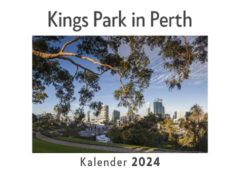 Kings Park in Perth (Wandkalender 2024, Kalender DIN A4 quer, Monatskalender im Querformat mit Kalendarium, Das perfekte Geschenk) - Anna Müller