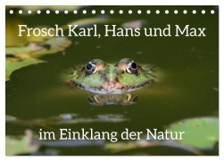 Cover-Bild zum Titel 'Frosch Karl, Hans und Max im Einklang der Natur (Tischkalender 2026 DIN A5 quer), CALVENDO Monatskalender' von 'Rufotos Rufotos'