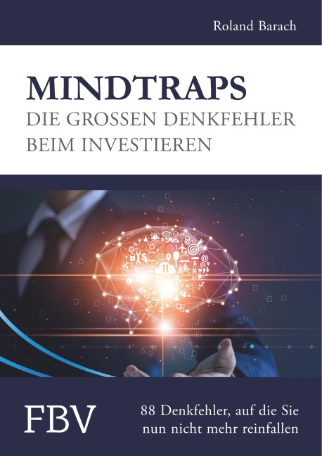 Mindtraps - Die großen Denkfehler beim Investieren - Roland Barach