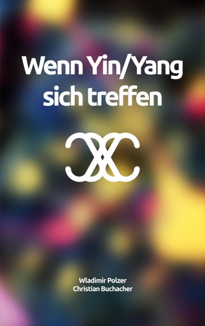 Wenn Yin/Yang sich treffen - Wladimir Polzer, Christian Buchacher