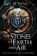 The Stones of Earth and Air - V. M. Sang