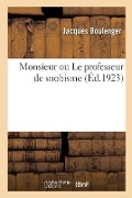 Cover-Bild zum Titel 'Monsieur Ou Le Professeur de Snobisme' von 'Jacques Boulenger'