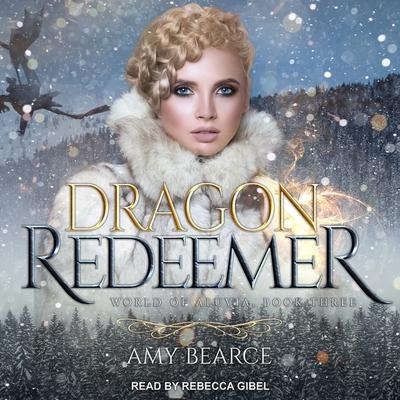Dragon Redeemer Lib/E - Amy Bearce