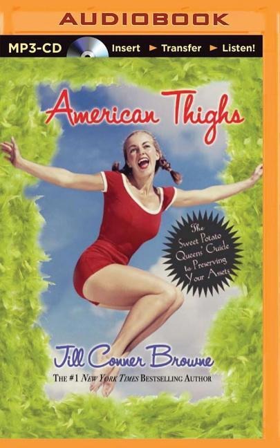 American Thighs: The Sweet Potato Queens' Guide to Preserving Your Assets - Jill Conner Browne