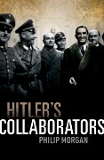 Cover-Bild zum Titel 'Hitler's Collaborators' von 'Philip Morgan'