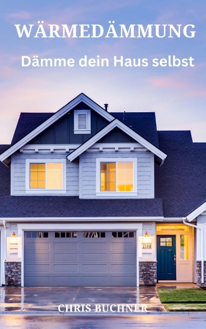 Wärmedämmung, dämme dein Haus selbst - Chris Buchner